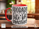 Probably Late For Something Mug - Sipfull of Design