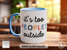 Too Peopley Outside Colourful Mug - Sipfull of Design