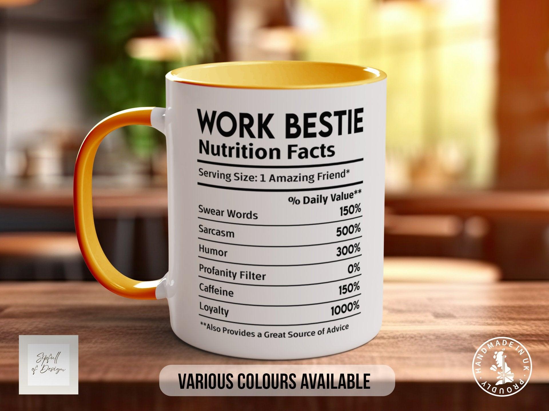Work Bestie Funny Nutritional Facts Mug - Sipfull of Design
