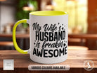 My Wife's Husband Is Freaking Awesome Mug - Sipfull of Design