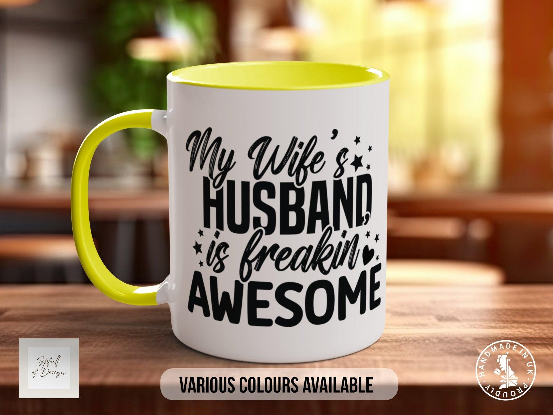 My Wife's Husband Is Freaking Awesome Mug - Sipfull of Design