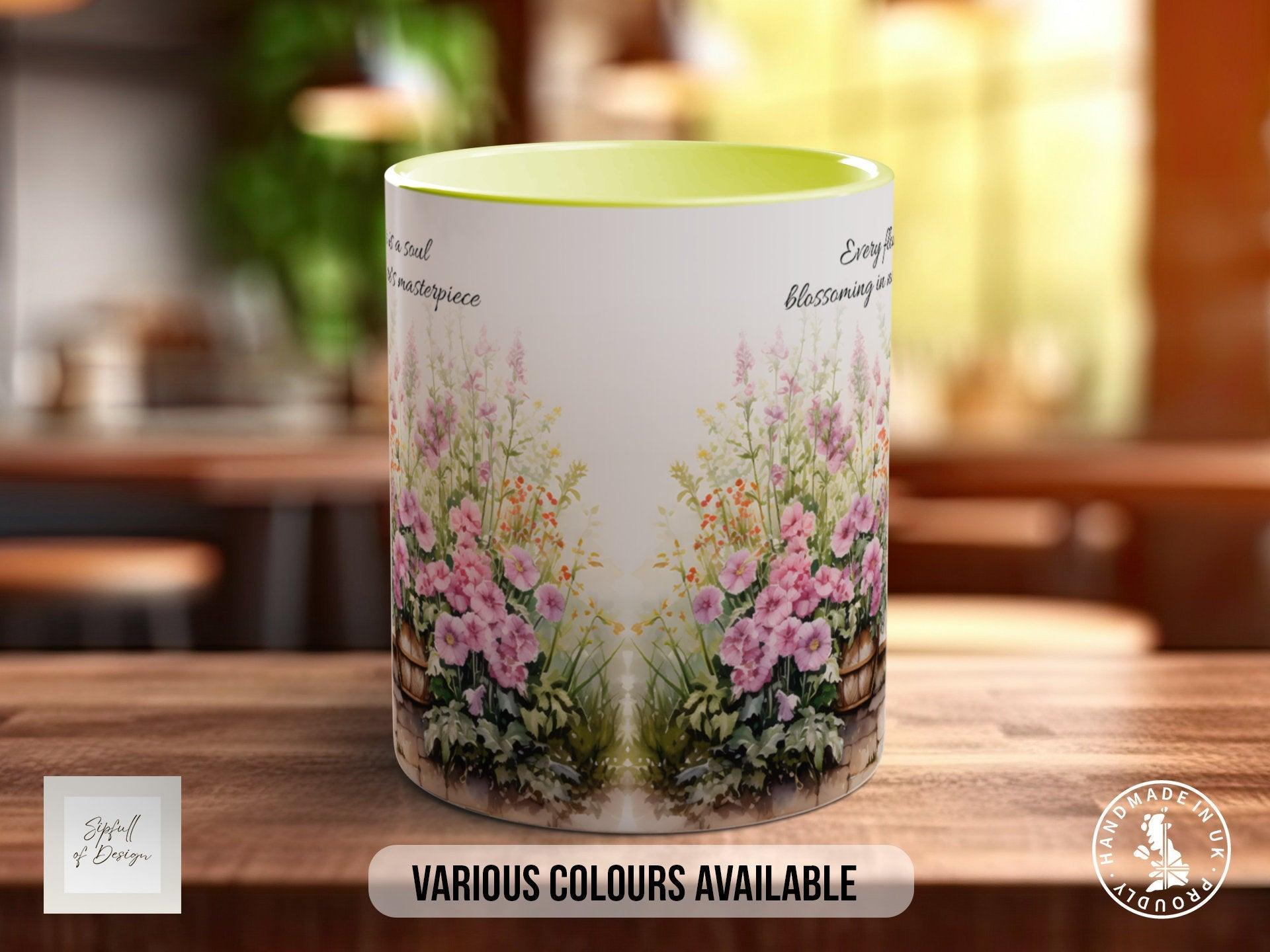 Every flower is a soul Blossoming in nature's masterpiece- Coloured 11oz, Bone China 10oz and 15oz and Latte 12oz options. - Sipfull of Design