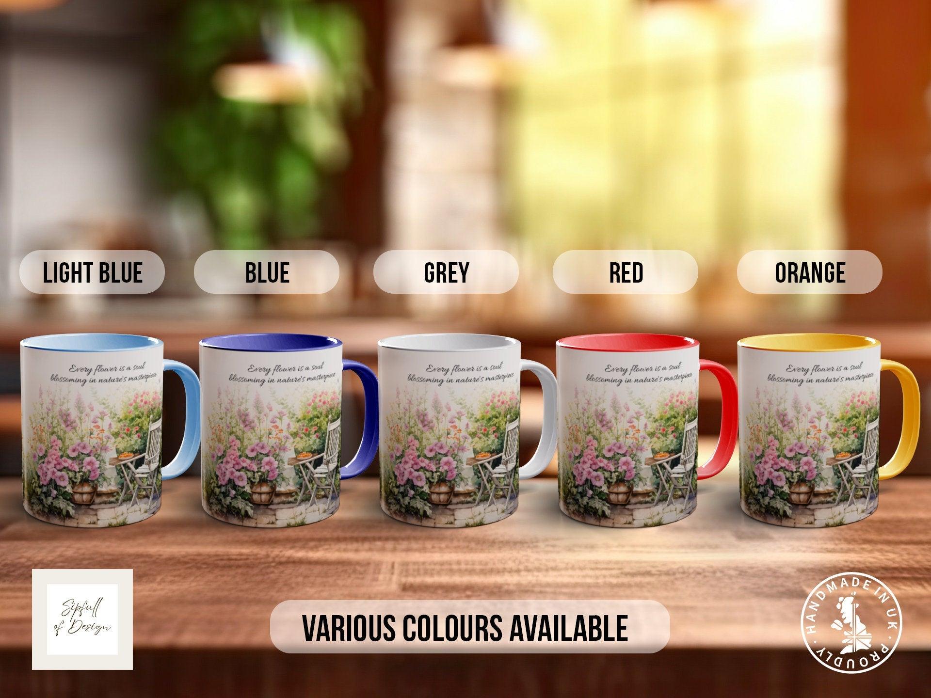 Every flower is a soul Blossoming in nature's masterpiece- Coloured 11oz, Bone China 10oz and 15oz and Latte 12oz options. - Sipfull of Design