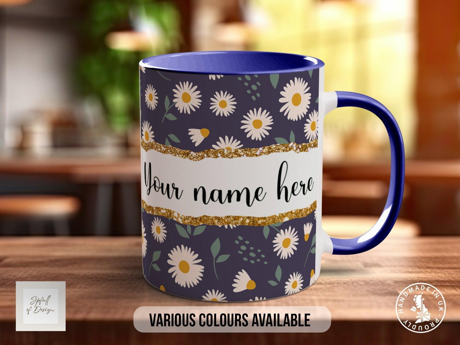 Personalised Daisy Pattern Mug - a Mug of Positivity - Coloured 11oz, Bone China 10oz and 15oz and Latte 12oz options - Sipfull of Design