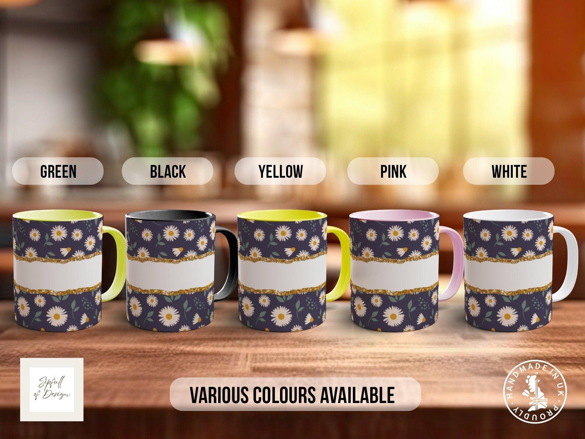 Personalised Daisy Pattern Mug - a Mug of Positivity - Coloured 11oz, Bone China 10oz and 15oz and Latte 12oz options - Sipfull of Design