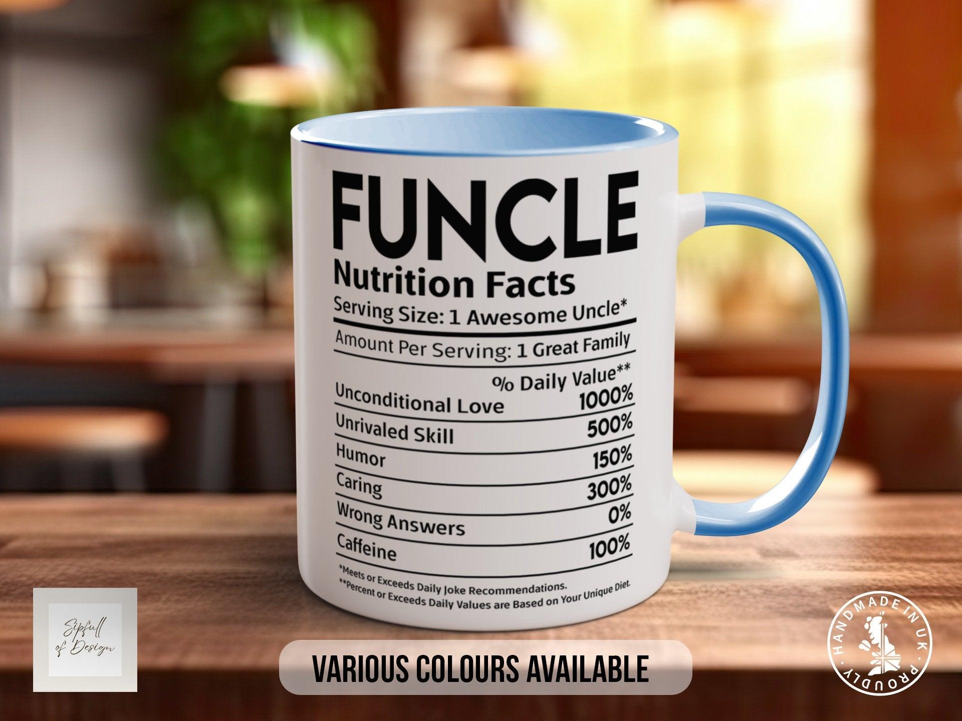 Funcle Funny Nutritional Facts Mug - Sipfull of Design