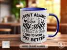 I Don't Always Listen To My Wife But When In Do Things Tend To Work Out Better Mug - Sipfull of Design