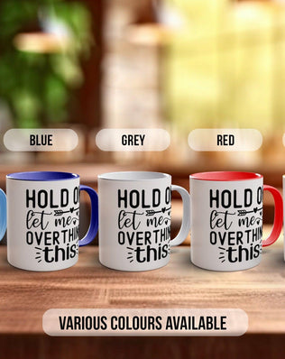 Hold On Let Me Overthink This Funny Mug - Sipfull of Design