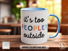 Too Peopley Outside Colourful Mug - Sipfull of Design