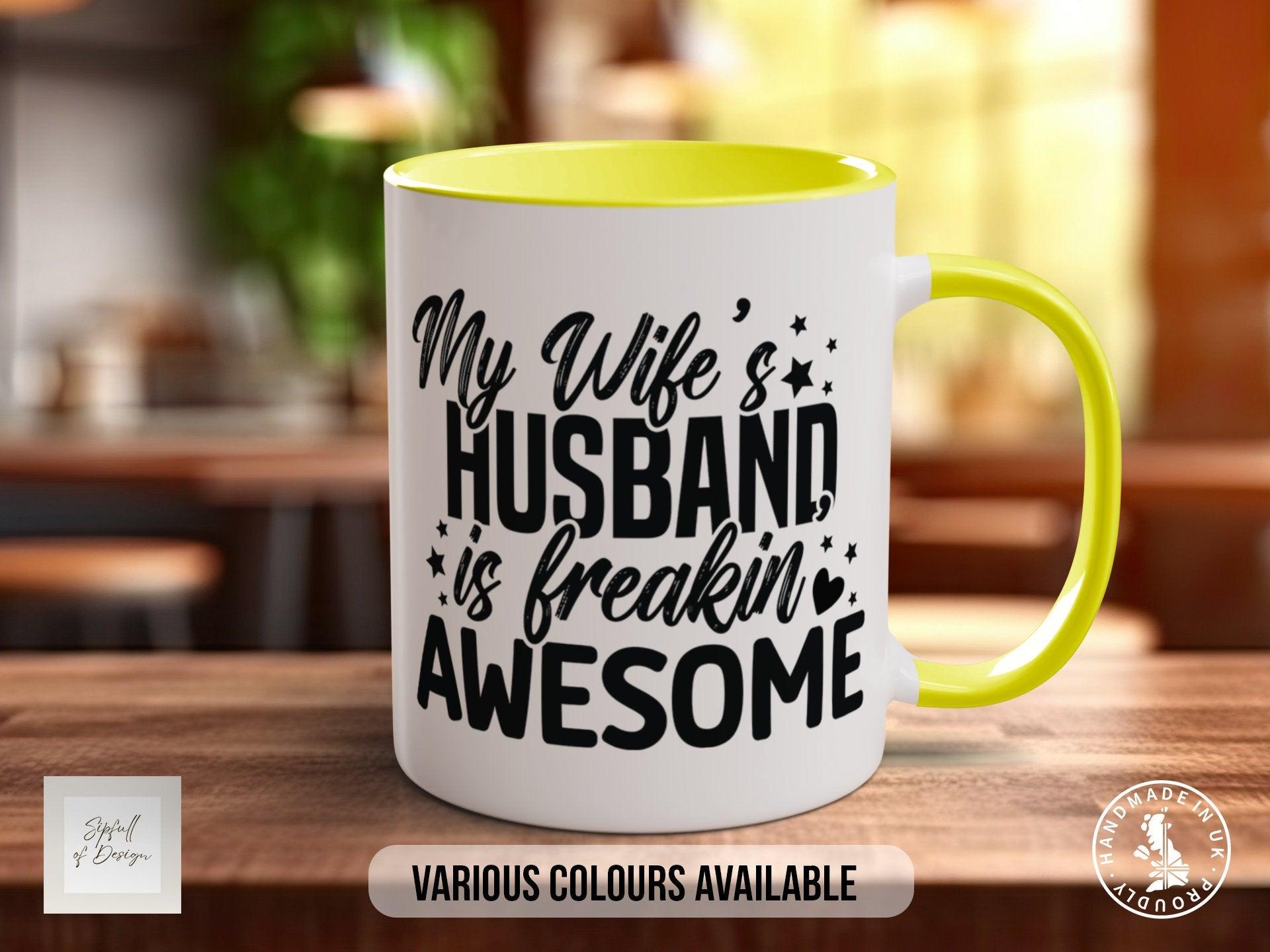 My Wife's Husband Is Freaking Awesome Mug - Sipfull of Design