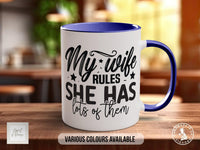 My Wife Rules She Has Lots Of Them Mug - Sipfull of Design