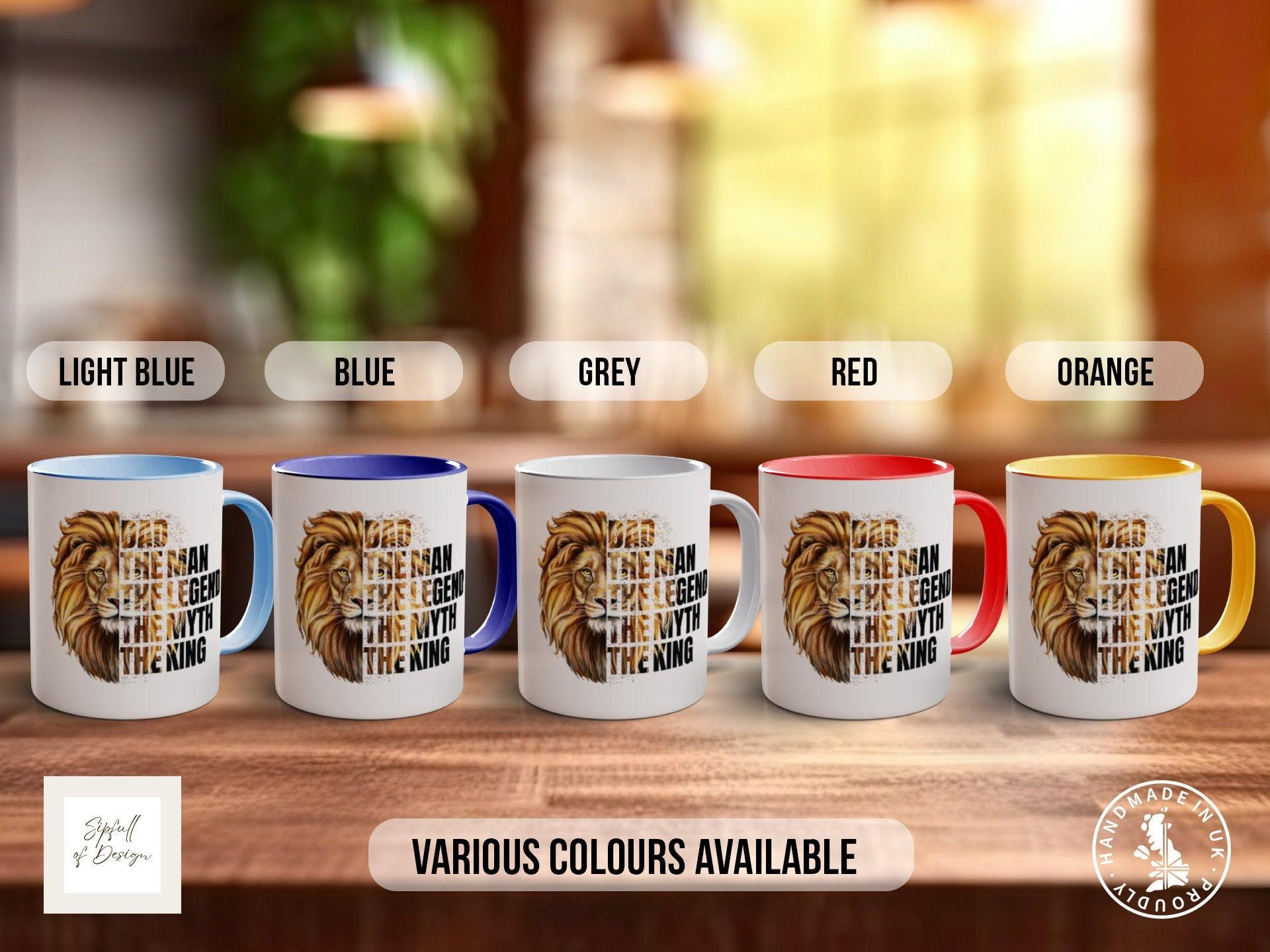 Dad The Man The Legend The Myth The King Mug - coloured - Sipfull of Design