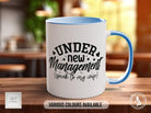 Under New Management Speak To My Wife Mug - Sipfull of Design
