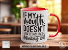 If My Mouth Doesn't Say It My Face Definitely Will Mug - Sipfull of Design