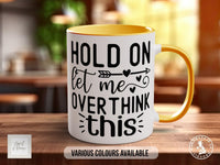 Hold On Let Me Overthink This Funny Mug - Sipfull of Design