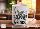 Marriage An Endless Sleepover With Your Favourite Weirdo Mug - Sipfull of Design