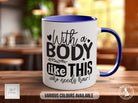 With A Body Like This Who Needs Hair Mug - Sipfull of Design