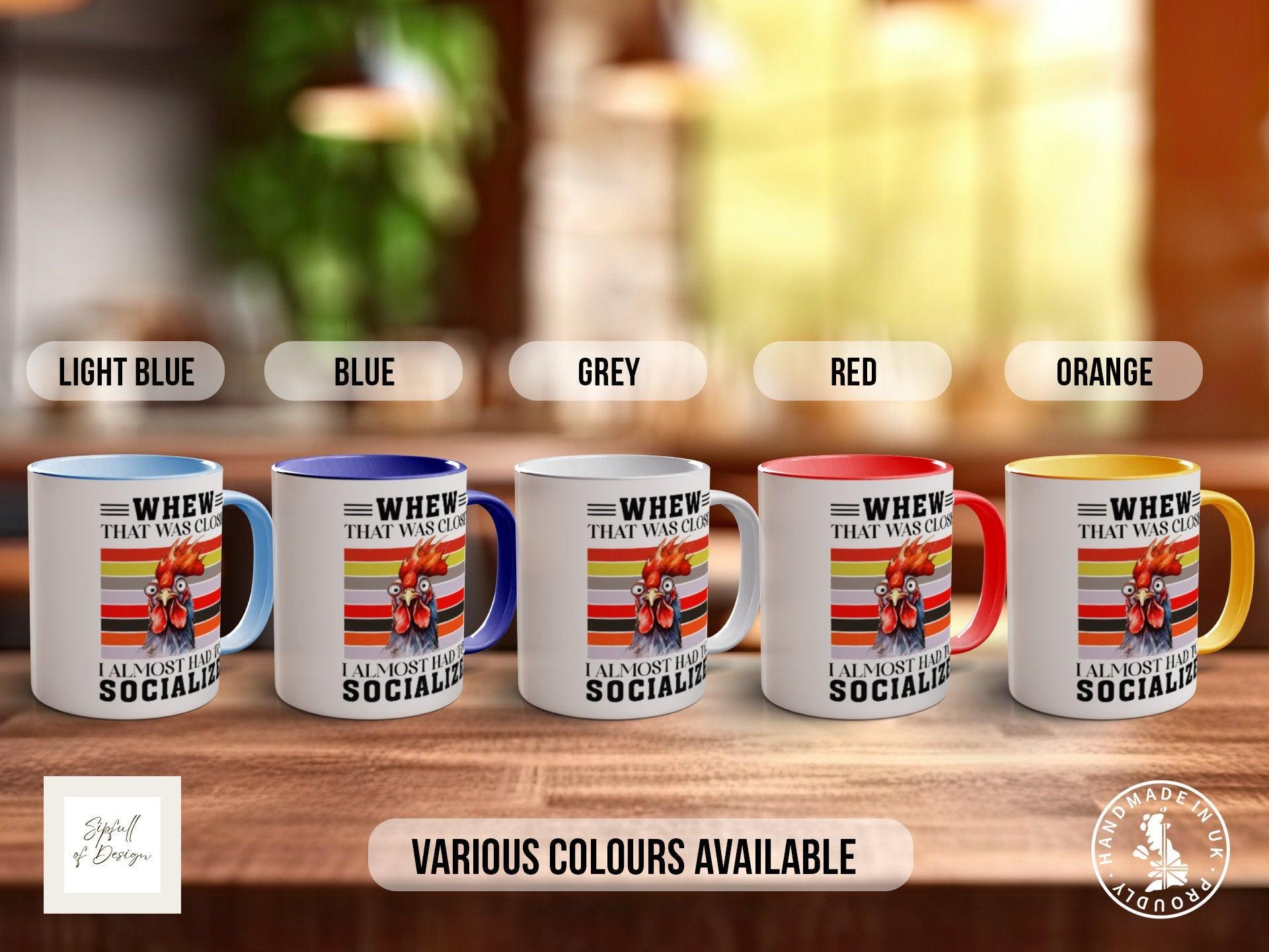 Whew That Was Close I Almost Socialised Funny Mug - Sipfull of Design
