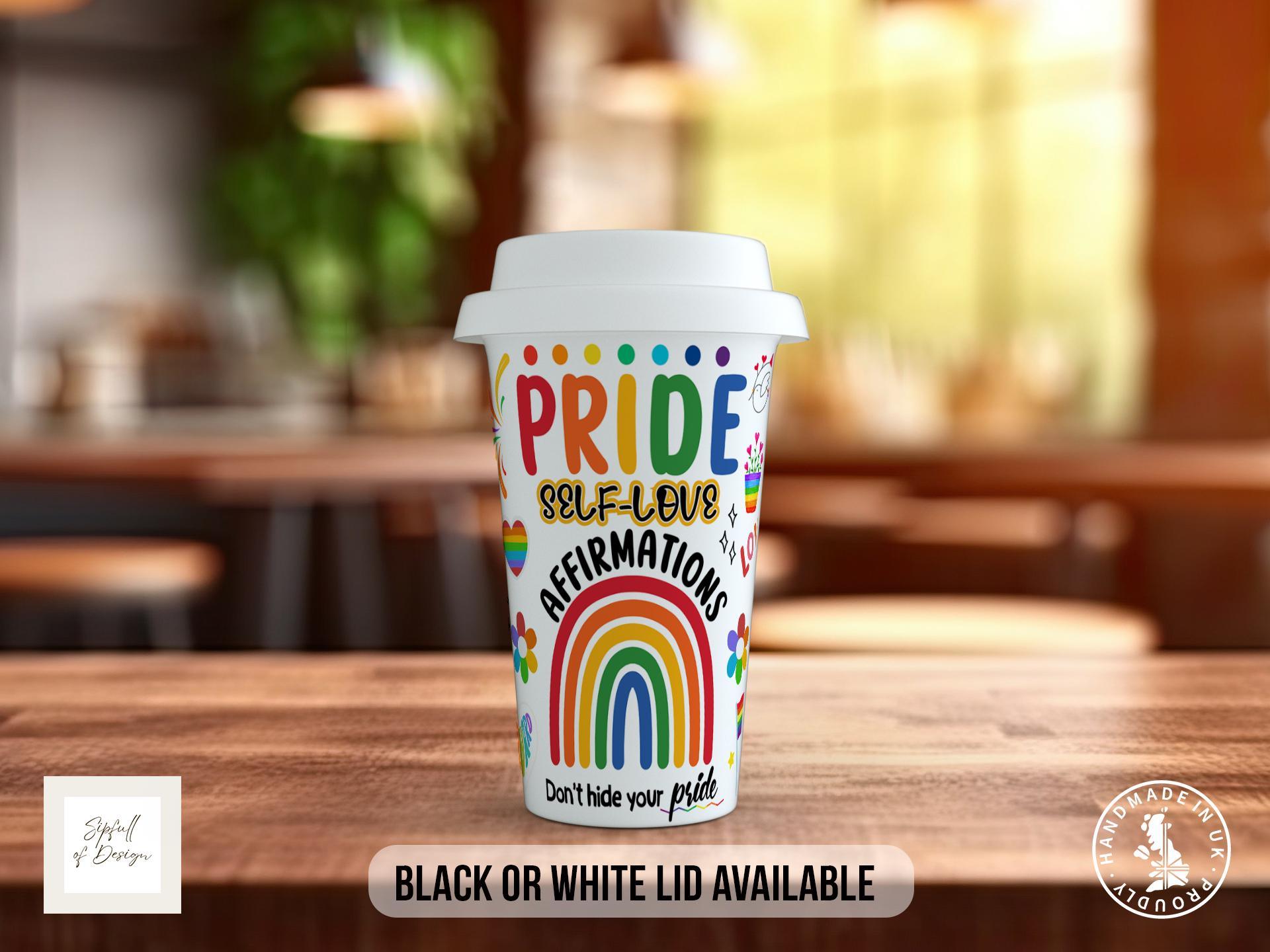 Pride & Self Love Affirmations Travel Mug - a double insulated Pride, Self Love Affirmations Mug - Black or White Lid - Sipfull of Design