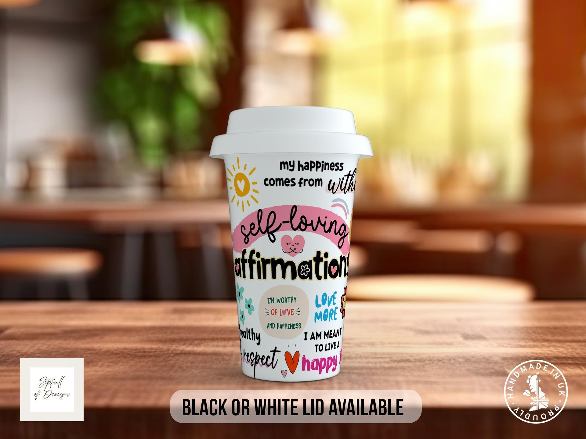 Self-Loving Affirmations – Full-Wrap Motivational Travel Mug - Sipfull of Design