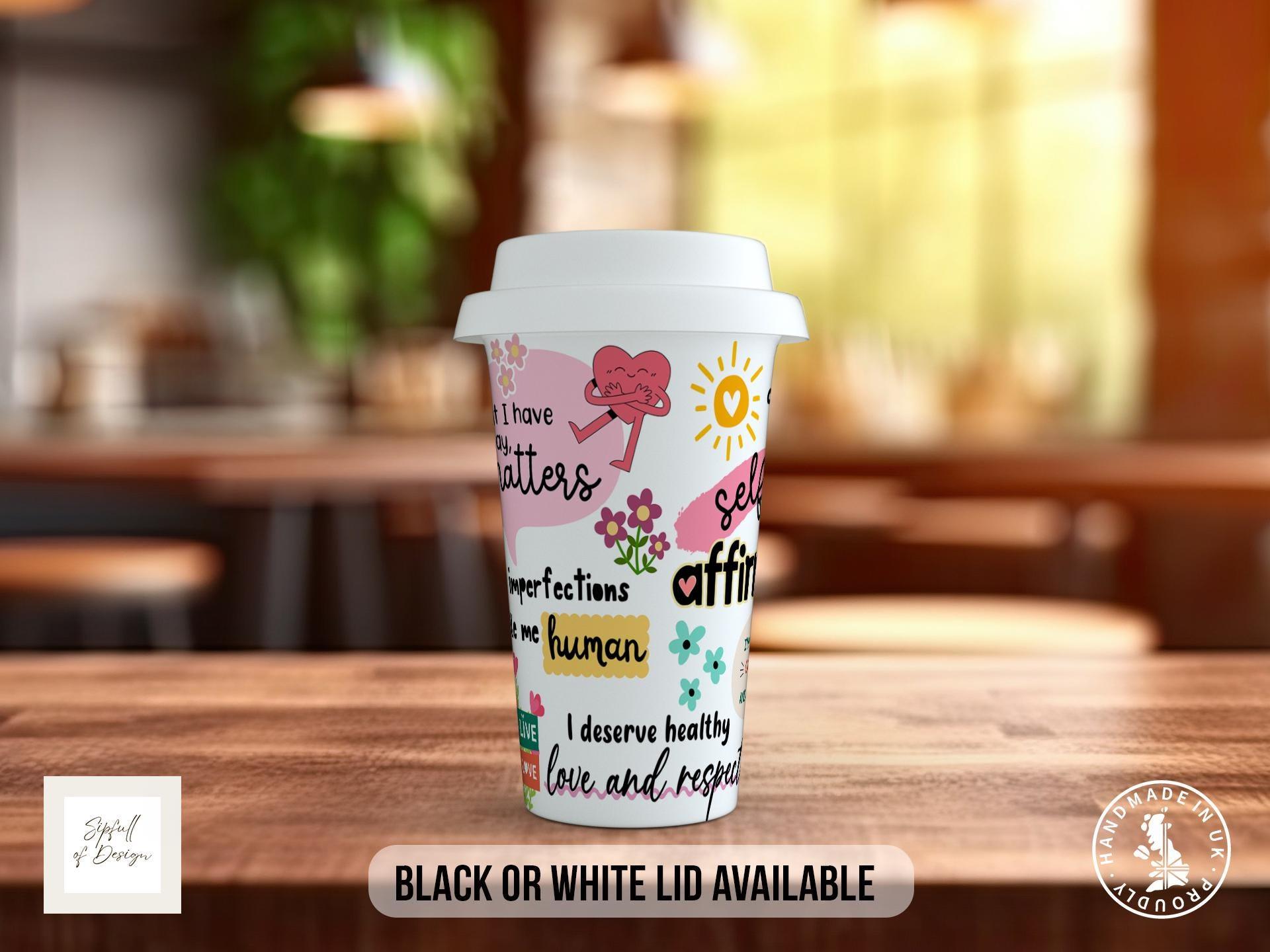 Self-Loving Affirmations – Full-Wrap Motivational Travel Mug - Sipfull of Design