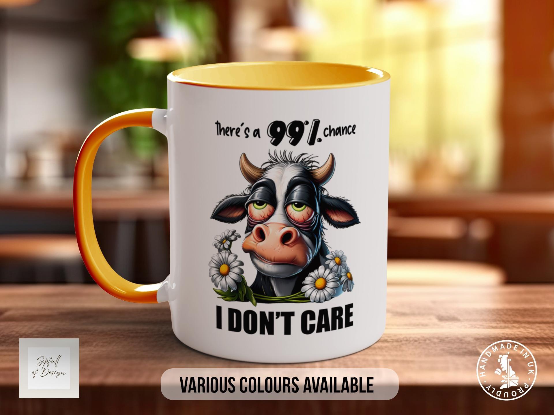 There Is 99% Chance I Don't Care Funny Cow Mug - Design 1 - Sipfull of Design