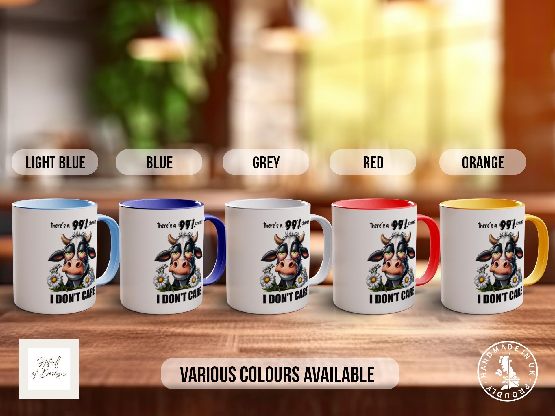 There Is 99% Chance I Don't Care Funny Cow Mug - Design 1 - Sipfull of Design