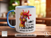 I Don't Rise & Shine, I Caffeinate And Hope For The Best Chicken Mug - Sipfull of Design