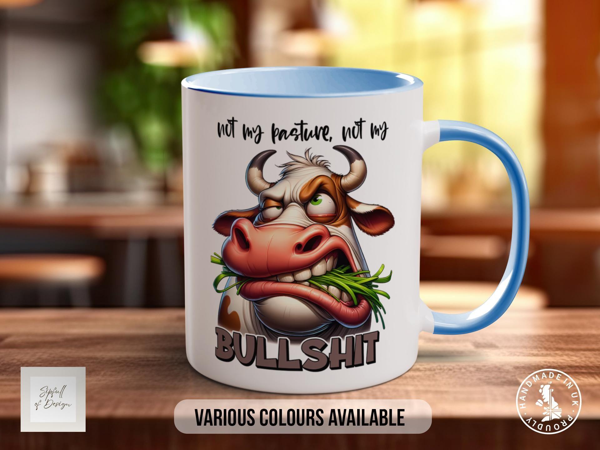 Not My Pasture, Not My Bullshit Cow Mug - Sipfull of Design