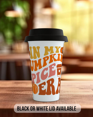 In My Pumpkin Spice Era Travel Mug - a double insulated Mug of Positivity - Black or White Lid - Sipfull of Design
