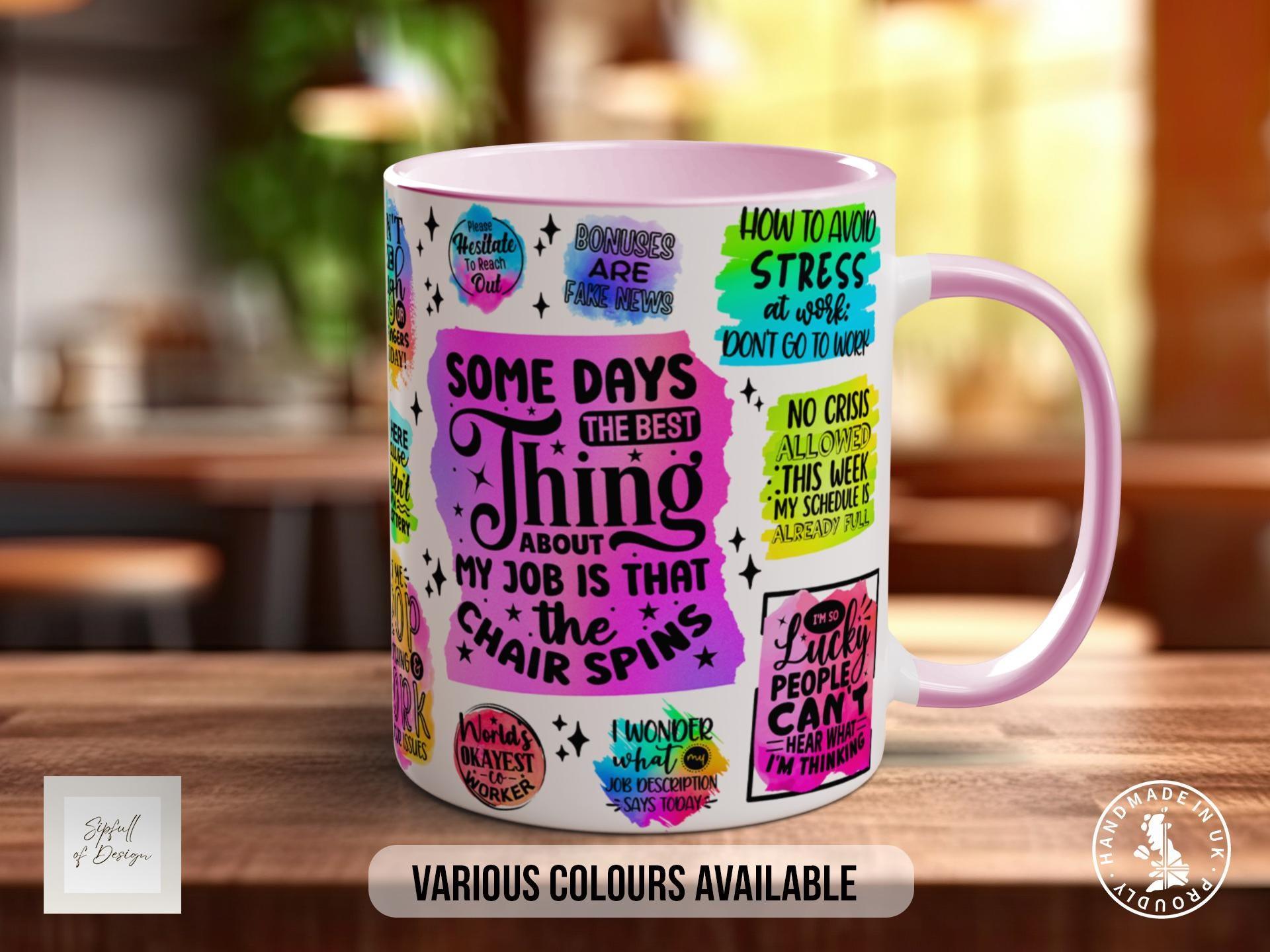 Some Days The Best Thing About My Job Mug - Sipfull of Design