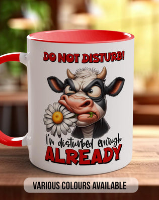 Do Not Disturb! I'm Disturbed Enough Already Cow Mug - Sipfull of Design