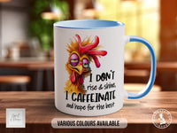 I Don't Rise & Shine, I Caffeinate And Hope For The Best Chicken Mug - Sipfull of Design