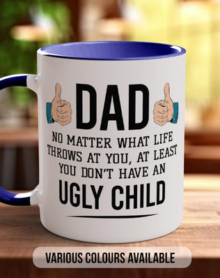 At Least You’re Not Ugly Mug – Funny Dad Gift - Sipfull of Design