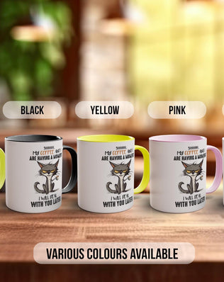 Shhh My Coffee And I Are Having A Moment I will Deal With You Later Cat Mug - Sipfull of Design