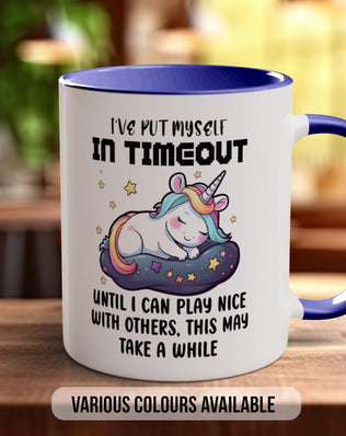 I've Put Myself In Time Out Until i Can Play Nice With Others Mug - Sipfull of Design