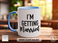 I'm Getting Married Mug - Sipfull of Design