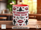 My Favorite Thing To Do Is You Mug - Sipfull of Design