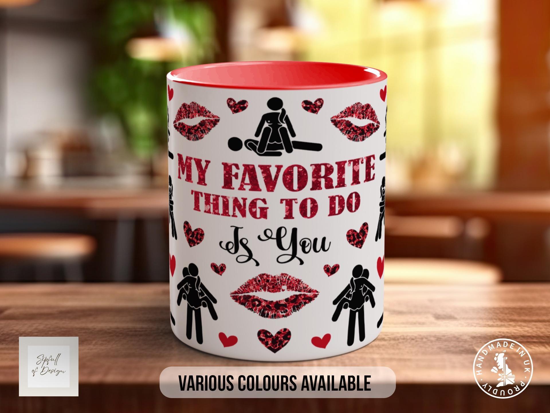 My Favorite Thing To Do Is You Mug - Sipfull of Design