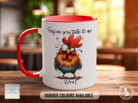 Before You Talk To Me ... Don't Chicken Mug - Sipfull of Design