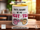 You'll Always Be My Best-Tea Mug, Motivational Coloured Mug, Uplifting Mug of Positivity, Inspirational Gift Idea