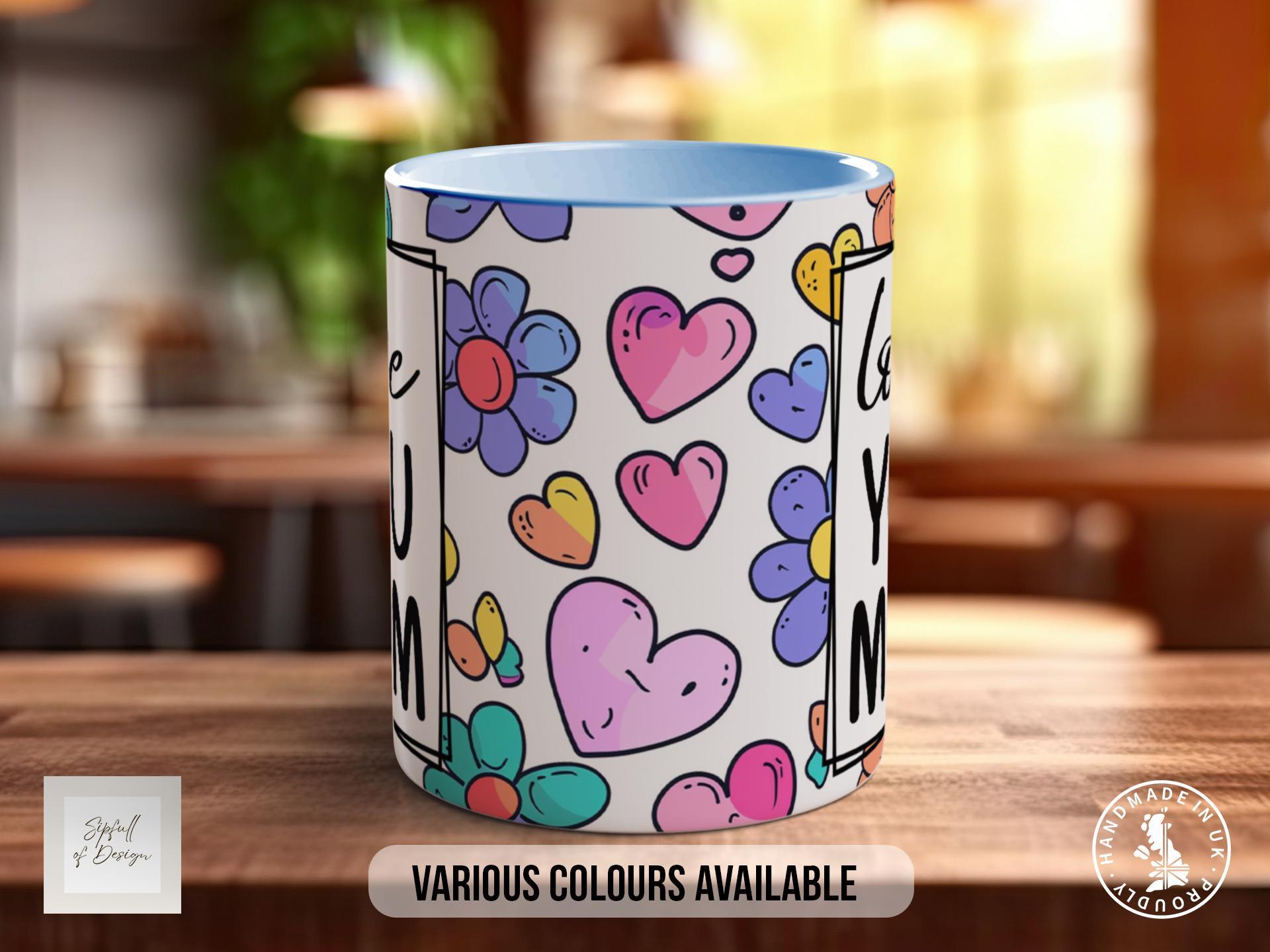 Love You Mum Mug Version C - Sipfull of Design