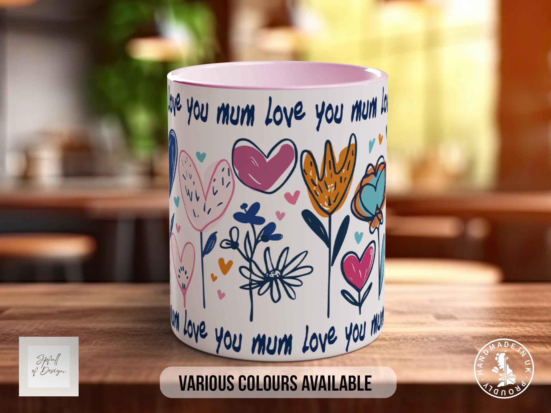Love You Mum Mug Version A - Sipfull of Design