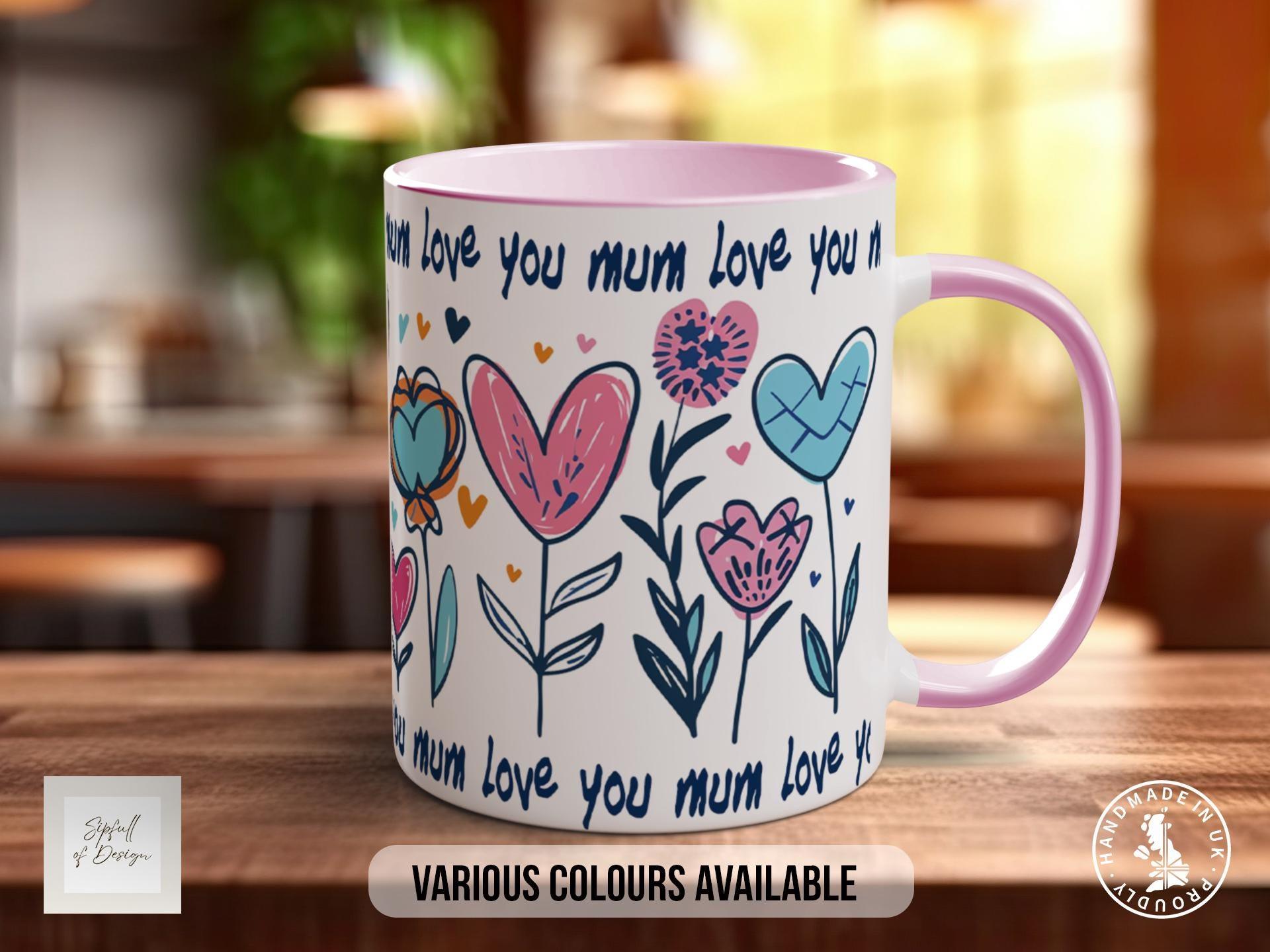 Love You Mum Mug Version A - Sipfull of Design