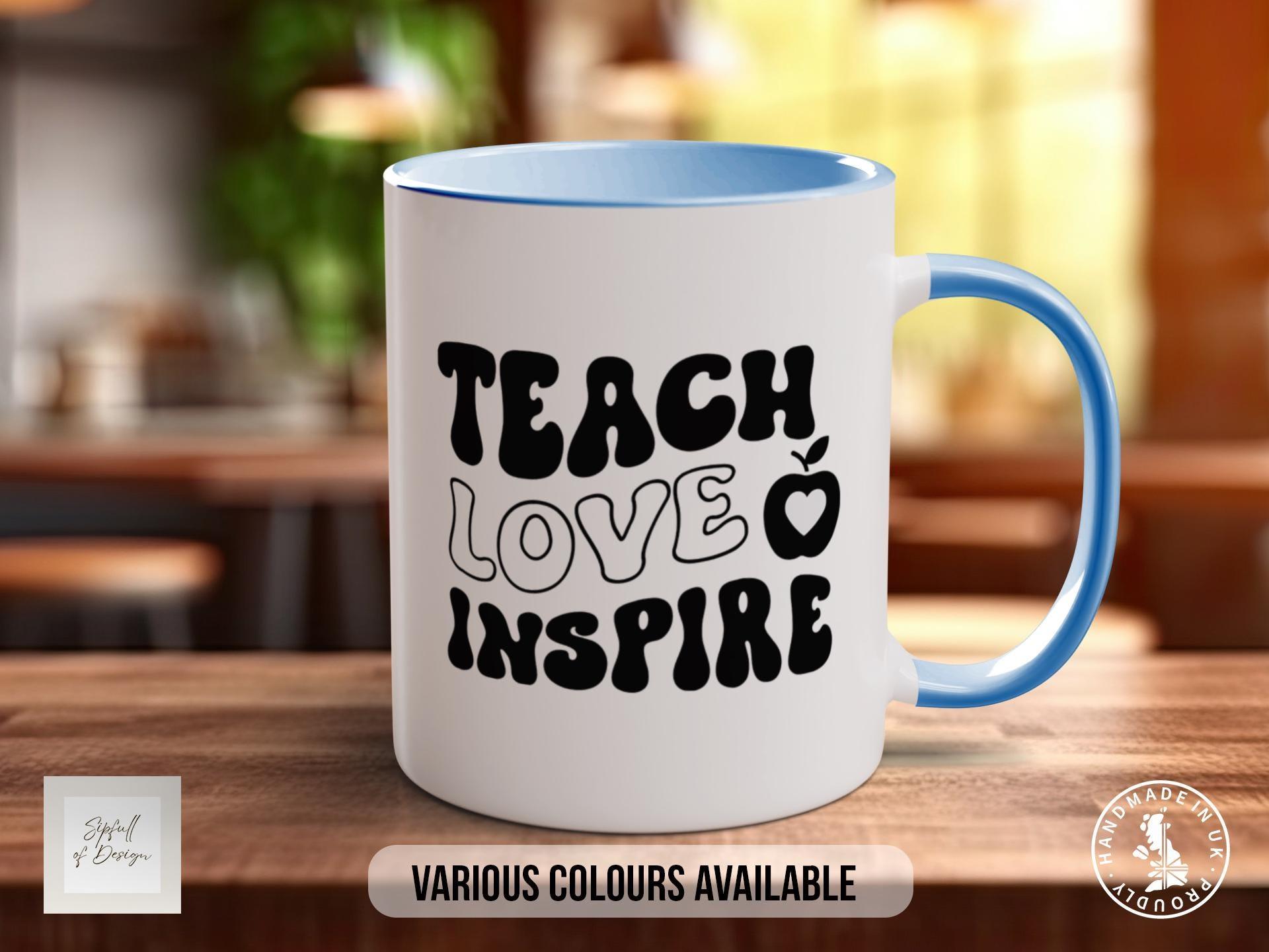 Teach Love Inspire Mug - Sipfull of Design