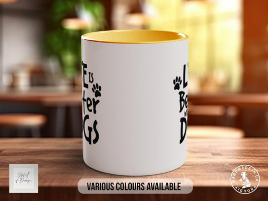 Life is Better with Dogs Mug, Dog Lover Gift, Cute Paw Print Coffee Cup, Dog Mum or Dad Mug, Colourful Pet Owner Gift Idea - Sipfull of Design