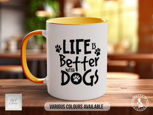 Life is Better with Dogs Mug, Dog Lover Gift, Cute Paw Print Coffee Cup, Dog Mum or Dad Mug, Colourful Pet Owner Gift Idea - Sipfull of Design