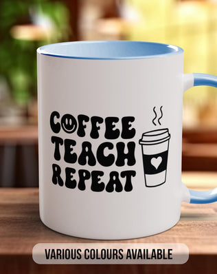 Coffee Teach Repeat Teacher Mug - Sipfull of Design