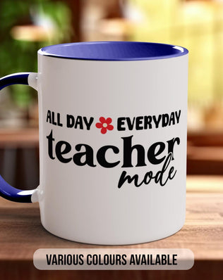 All Day Everyday Teacher Mode Mug - Sipfull of Design
