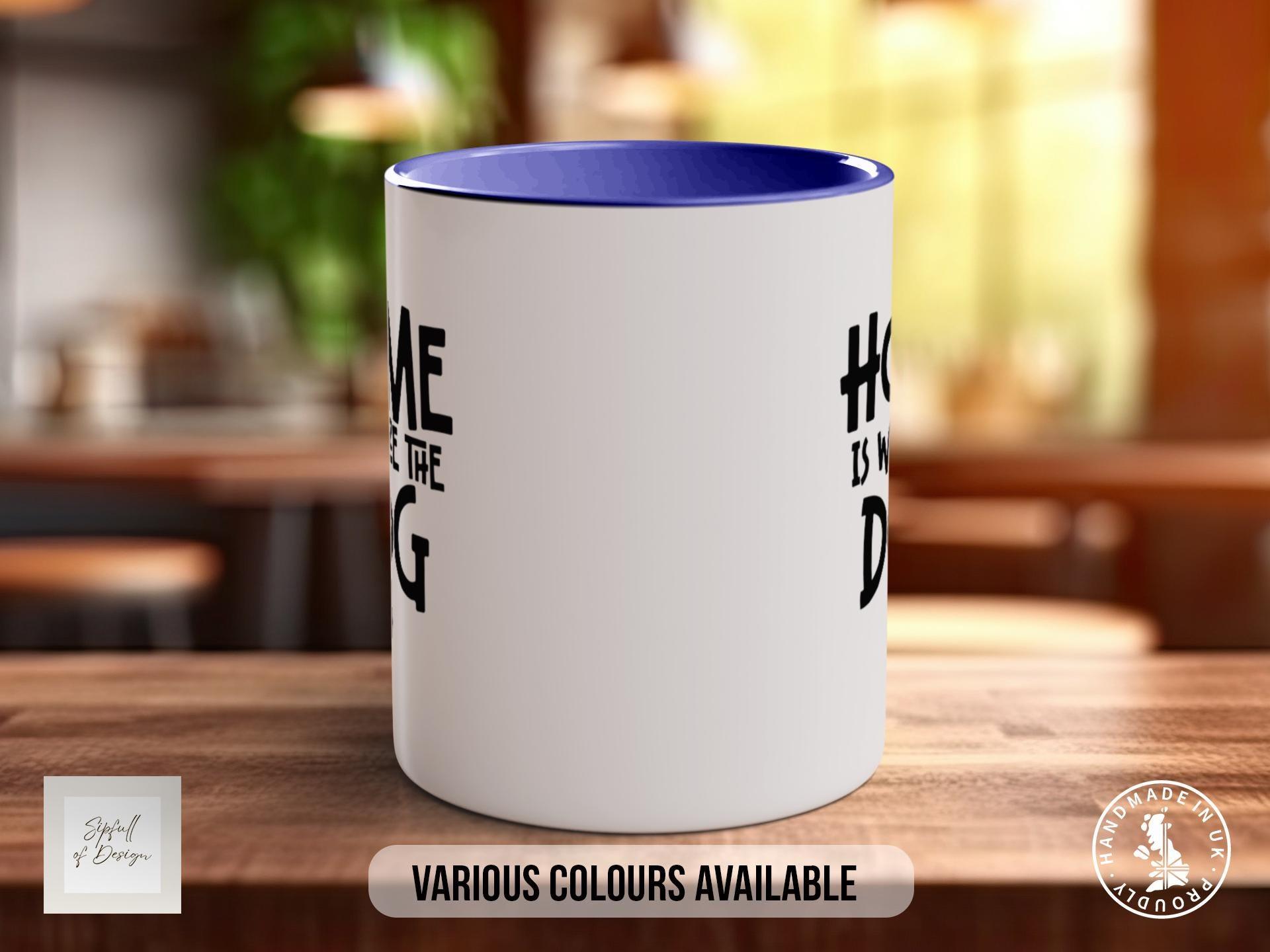 Home is Where the Dog Is Mug, Dog Lover Gift, Paw Print Coffee Cup, Dog Mum or Dad Mug, Funny Pet Owner Gift Idea - Sipfull of Design
